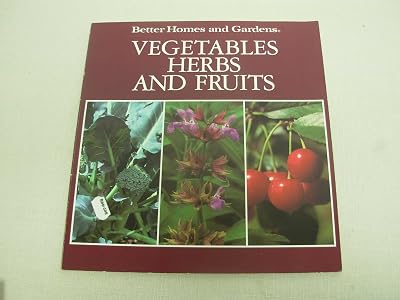 Better Homes and Gardens Vegetables, Herbs, and Fruits