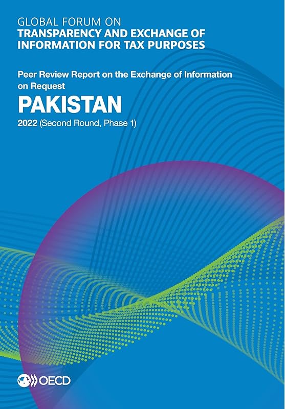 Global Forum on Transparency and Exchange of Information for Tax Purposes: Pakistan 2022 (Second Round, Phase 1) Peer Review Report on the Exchange of Information on Request by OECD