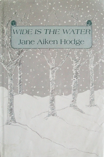 Wide is the water by Jane Aiken Hodge