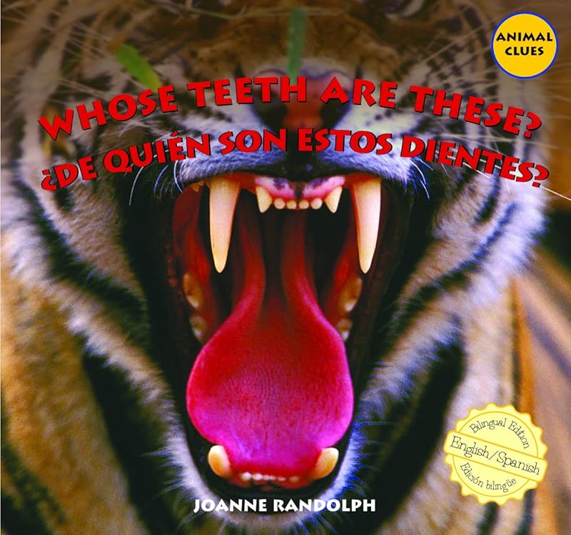 Whose Teeth Are These? / ¿De Quien Son Estos Dientes? (Animal Clues / ¿Adivina De Quien Es?) (Spanish and English Edition) by Joanne Randolph