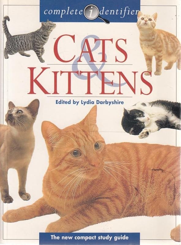 Cats & Kittens Complete Identifier by Lydia Darbyshire