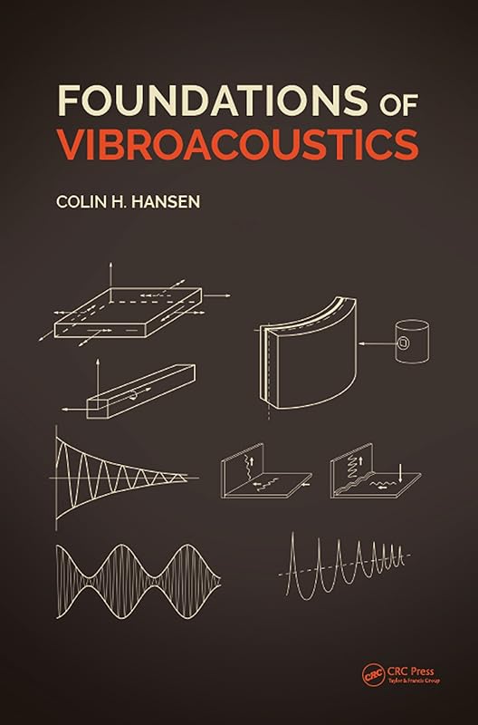 Foundations of Vibroacoustics by Colin Hansen