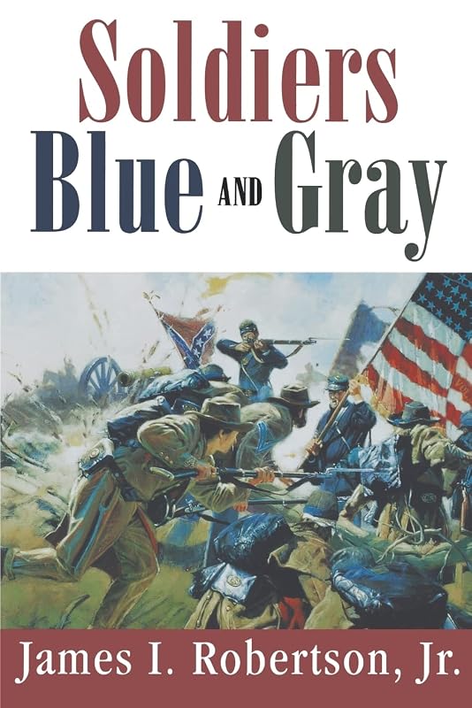 Soldiers Blue and Gray (Studies in American History) by James I. Robertson Jr.