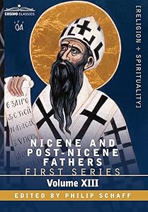 Nicene and Post-nicene Fathers First Series, St.chrysostom: Homilies on Galatians, Ephesians, Philippians, Colossians, Thessalonians, Timothy, Titus, and Philemon (13)