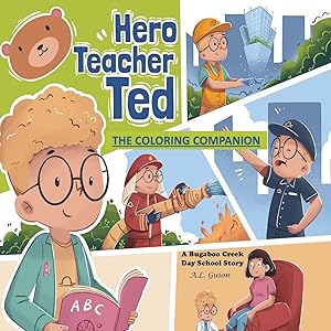 Hero Teacher Ted: The Coloring Companion by A L Guion