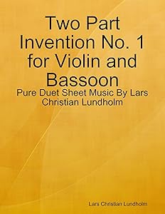 Two Part Invention No. 1 for Violin and Bassoon - Pure Duet Sheet Music By Lars Christian Lundholm