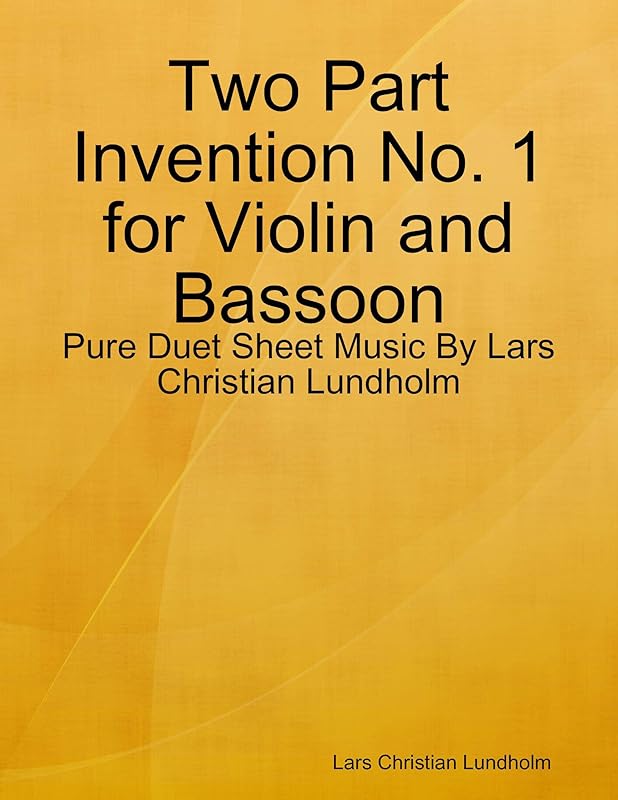 Two Part Invention No. 1 for Violin and Bassoon - Pure Duet Sheet Music By Lars Christian Lundholm by Lars Christian Lundholm