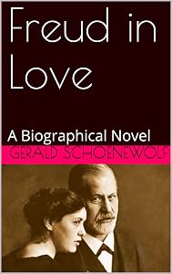 Freud in Love: A Biographical Novel