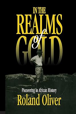 In the Realms of Gold: Pioneering in African History