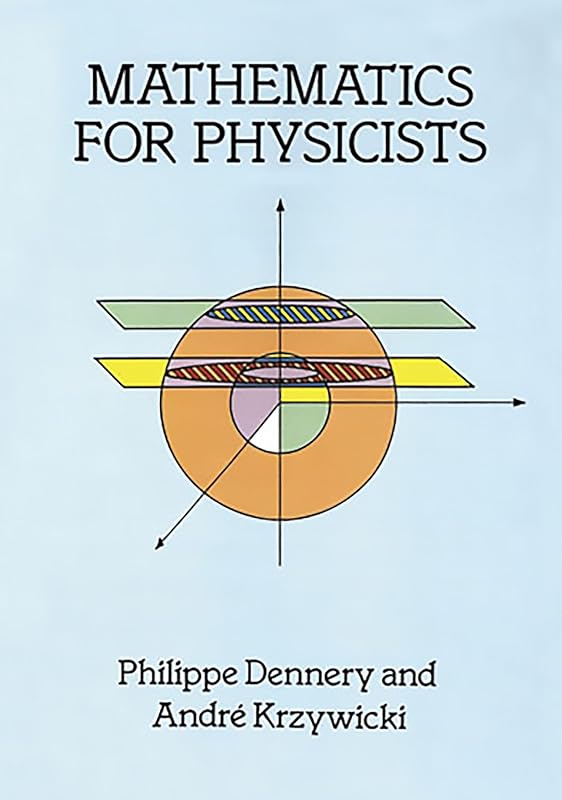 Mathematics for Physicists (Dover Books on Physics) by Philippe Dennery