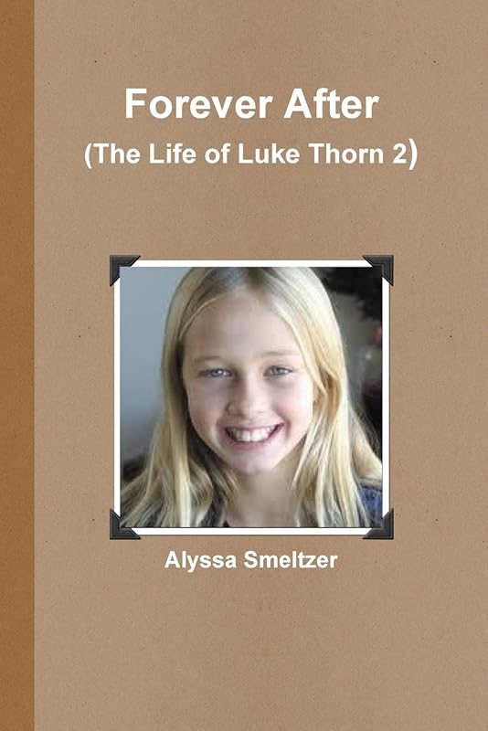 Forever After-The Life of Luke Thorn 2 by Alyssa Smeltzer