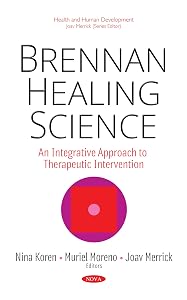 Brennan Healing Science: An Integrative Approach to Therapeutic Intervention (Health and Human Development) by Nina Koren Ph.D.