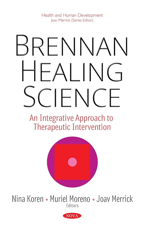 Brennan Healing Science: An Integrative Approach to Therapeutic Intervention (Health and Human Development) by Nina Koren Ph.D.