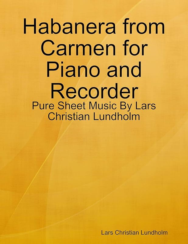 Habanera from Carmen for Piano and Recorder - Pure Sheet Music By Lars Christian Lundholm by Lars Christian Lundholm