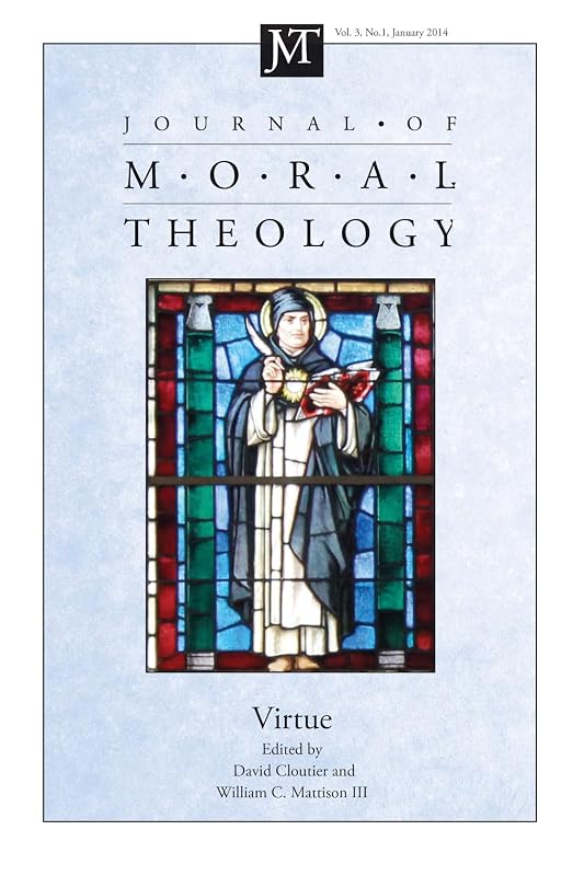 Journal of Moral Theology, Volume 3, Number 1 by David M Cloutier