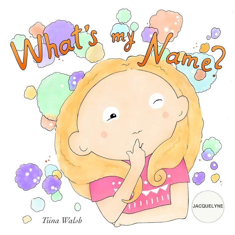 What's my name? JACQUELYNE by Tiina Walsh
