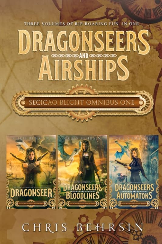 Dragonseers and Airships: Secicao Blight Omnibus Volumes 1 to 3 by Chris Behrsin
