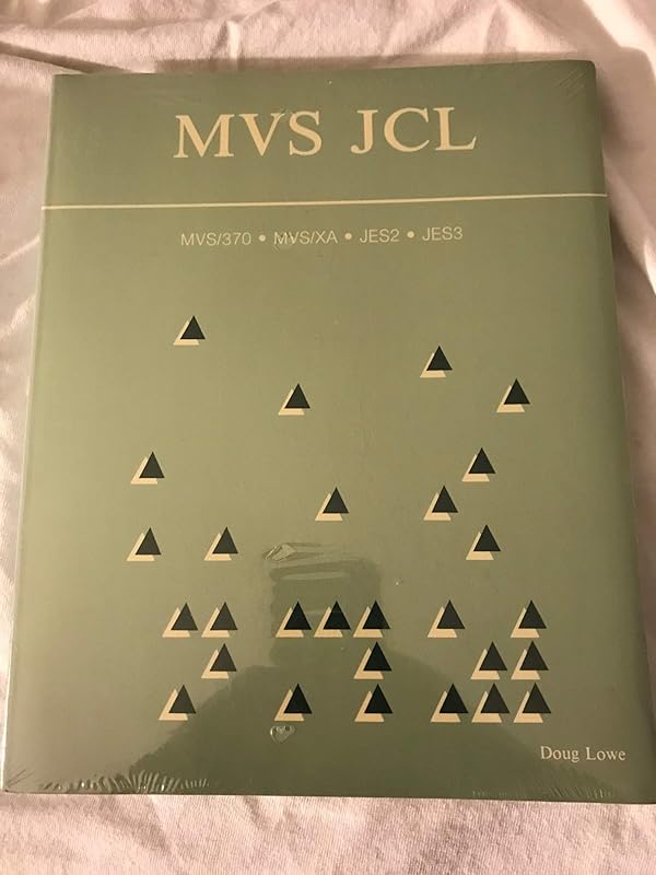 MVS JCL: MVS/370, MVS/XA, JES2, JES3 by Doug Lowe