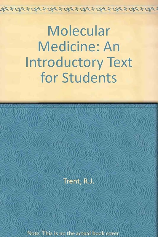 Molecular Medicine: An Introductory Text for Students by Ronald J. Trent