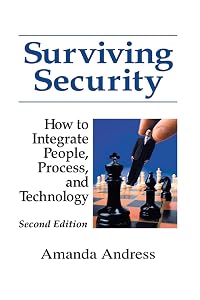Surviving Security: How to Integrate People, Process, and Technology by Amanda Andress
