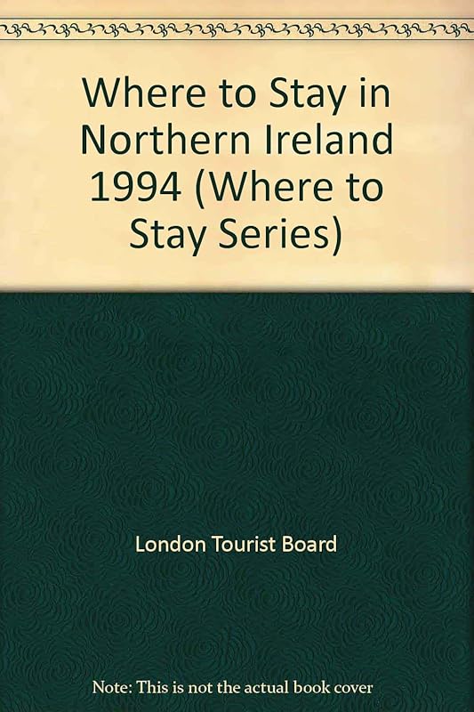 Where to Stay in Northern Ireland 1994: Hotels, Guesthouses, Farmhouses, Bed & Breakfast, Self-Catering Accommodation, Youth Hostels, Camping & Cara (Where to Stay Series) by Northern Ireland Tourist Board