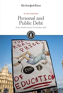 Personal and Public Debt: From Student Loans to National Debt (In the Headlines)