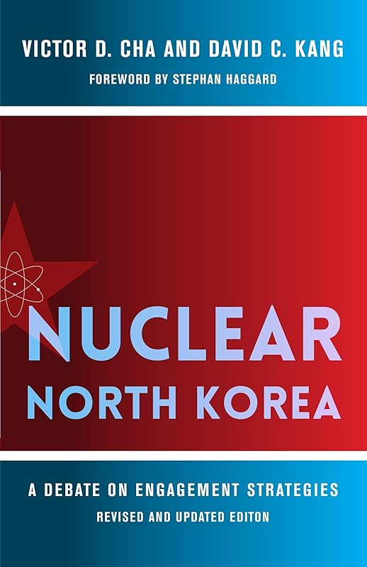 Nuclear North Korea: A Debate on Engagement Strategies (Contemporary Asia in the World) by Victor Cha