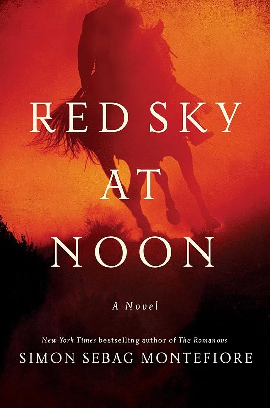 Red Sky at Noon (The Moscow Trilogy) by Simon Sebag Montefiore