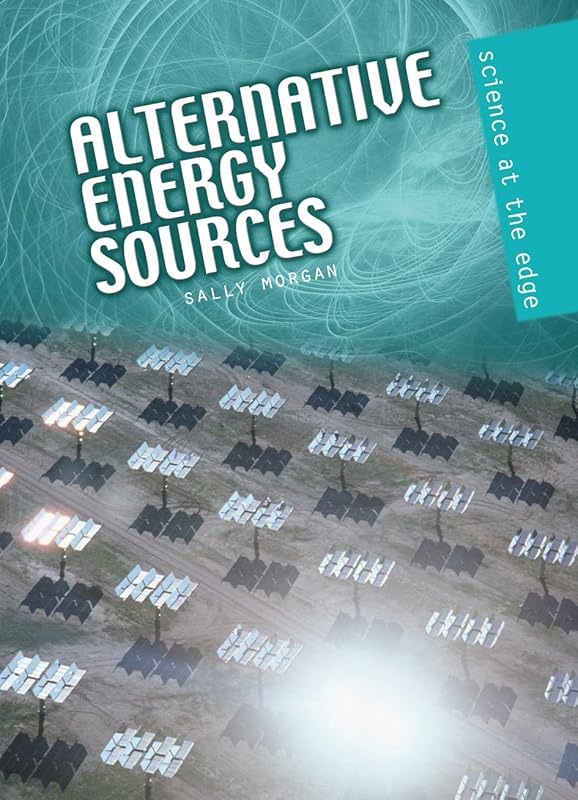 Alternative Energy Sources (Science at the Edge) by Sally Morgan