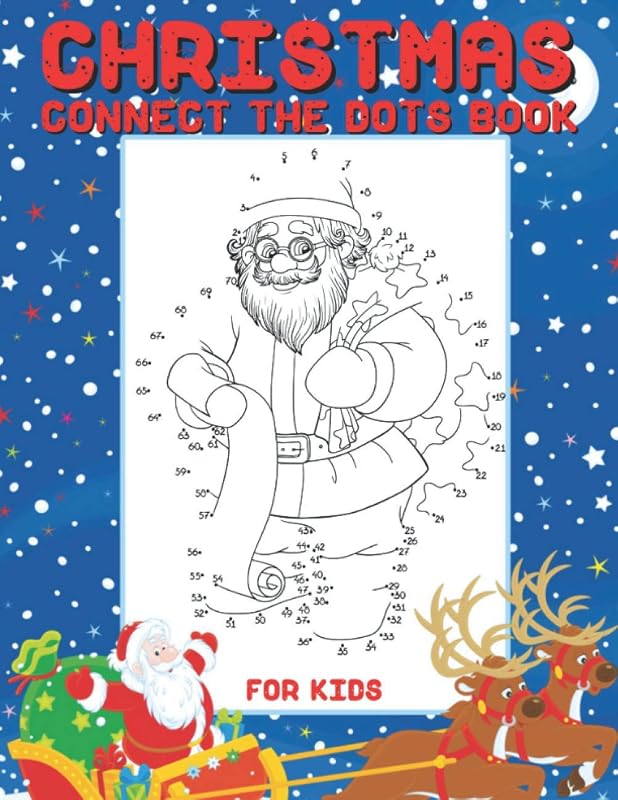 Christmas Connect the Dots Book for Kids: A Fun Holiday Dot to Dot Puzzles (Christmas Activity Books for Kids) by Mohsina Afrina