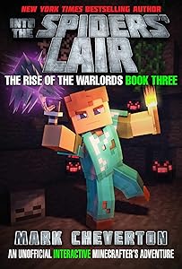 Into the Spiders' Lair: The Rise of the Warlords Book Three: An Unofficial Minecrafter's Adventure