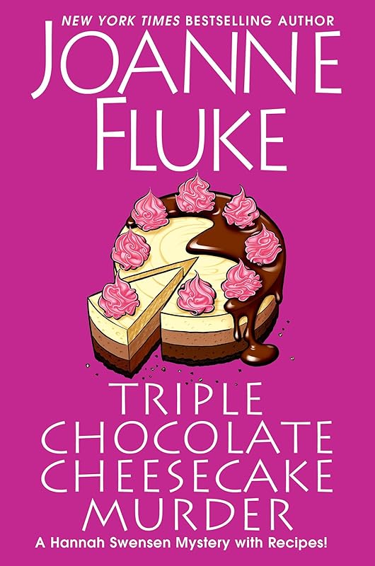 Triple Chocolate Cheesecake Murder (A Hannah Swensen Mystery) by Joanne Fluke