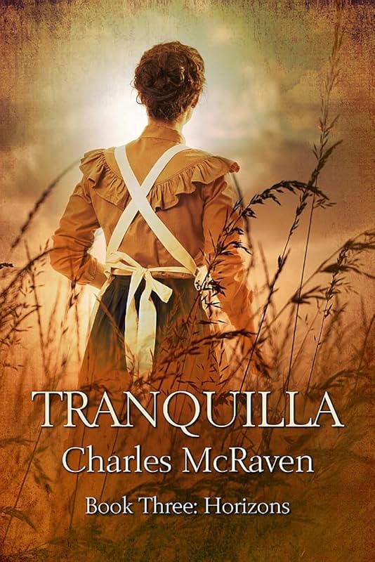 Tranquilla: Book Three - Horizons: Horizons (Tranquilla Series 3) by Charles McRaven