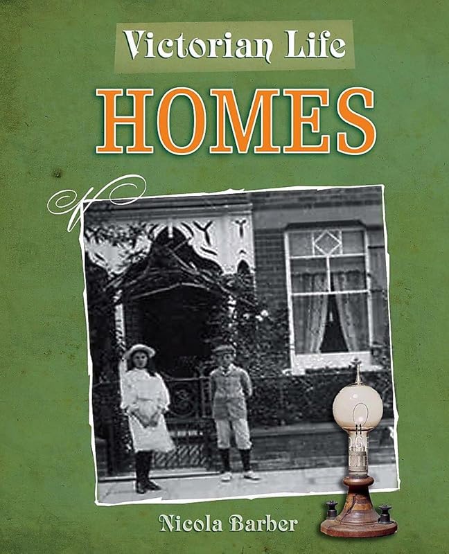 Homes (Victorian Life) by Nicola Barber
