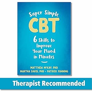 Super Simple CBT: Six Skills to Improve Your Mood in Minutes