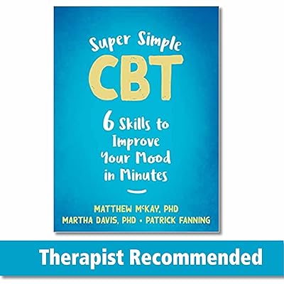 Super Simple CBT: Six Skills to Improve Your Mood in Minutes