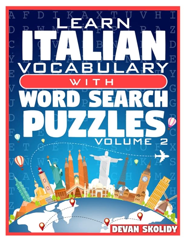Learn Italian Vocabulary with Word Search Puzzles Volume 2: Study Italian Words with 108 Vocab Building Review Puzzles in Just Minutes by Devan Skolidy