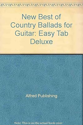 The New Best of Country Ballads for Guitar: Easy TAB Deluxe (The New Best of... for Guitar)