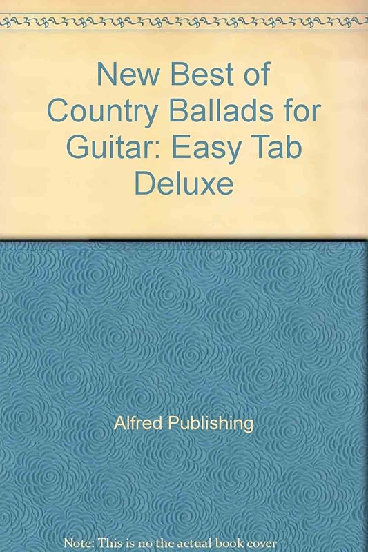 The New Best of Country Ballads for Guitar: Easy TAB Deluxe (The New Best of... for Guitar) by Alfred Music