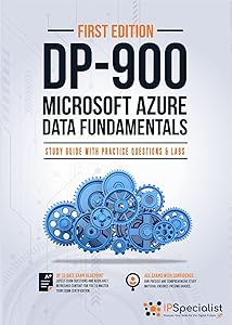 DP 900: Microsoft Azure Data Fundamentals Study Guide with Practice Questions and Labs