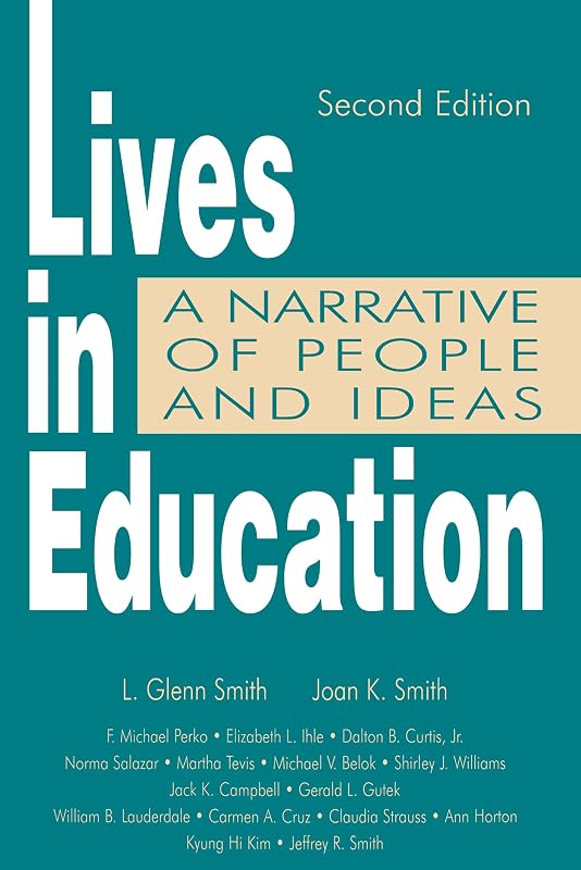 Lives in Education: A Narrative of People and Ideas by Joan K. Smith