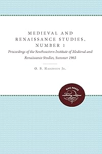 Medieval and Renaissance Studies, Number 1: Proceedings of the Southeastern Institute of Medieval and Renaissance Studies, Summer 1965 (Enduring Editions)