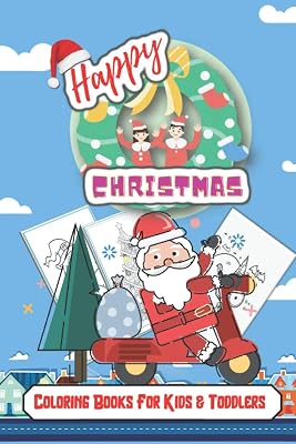 Happy Christmas Coloring Books For Kids & Toddlers: Easy and Cute Christmas Holiday Coloring Designs for Children