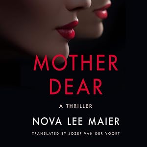 Mother Dear: A Thriller by Nova Lee Maier
