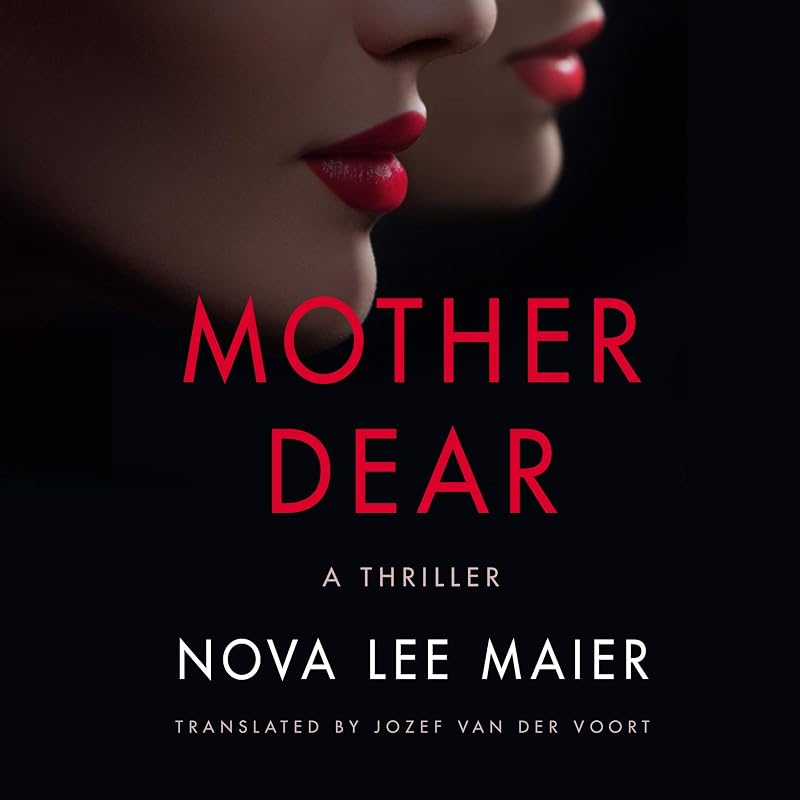 Mother Dear: A Thriller by Nova Lee Maier