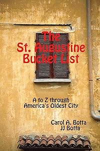 The St. Augustine Bucket List by Carol A. Botta