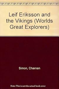 Leif Eriksson and the Vikings (Worlds Great Explorers)