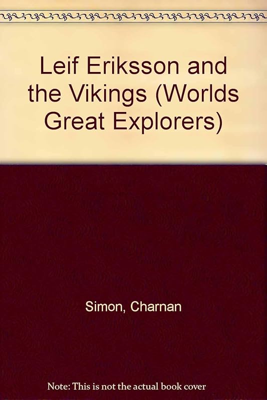 Leif Eriksson and the Vikings (Worlds Great Explorers) by Charnan Simon