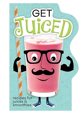 Get Juiced: Recipes for Juices & Smoothies (Board Book)