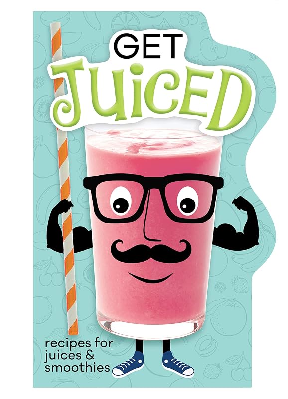 Get Juiced: Recipes for Juices & Smoothies (Board Book) by Publications International Ltd.